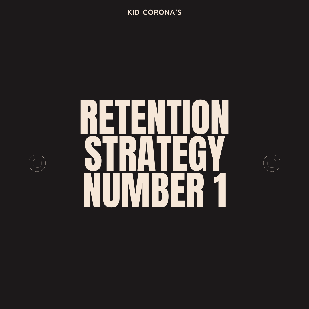 RETENTION STRATEGY NUMBER 1
