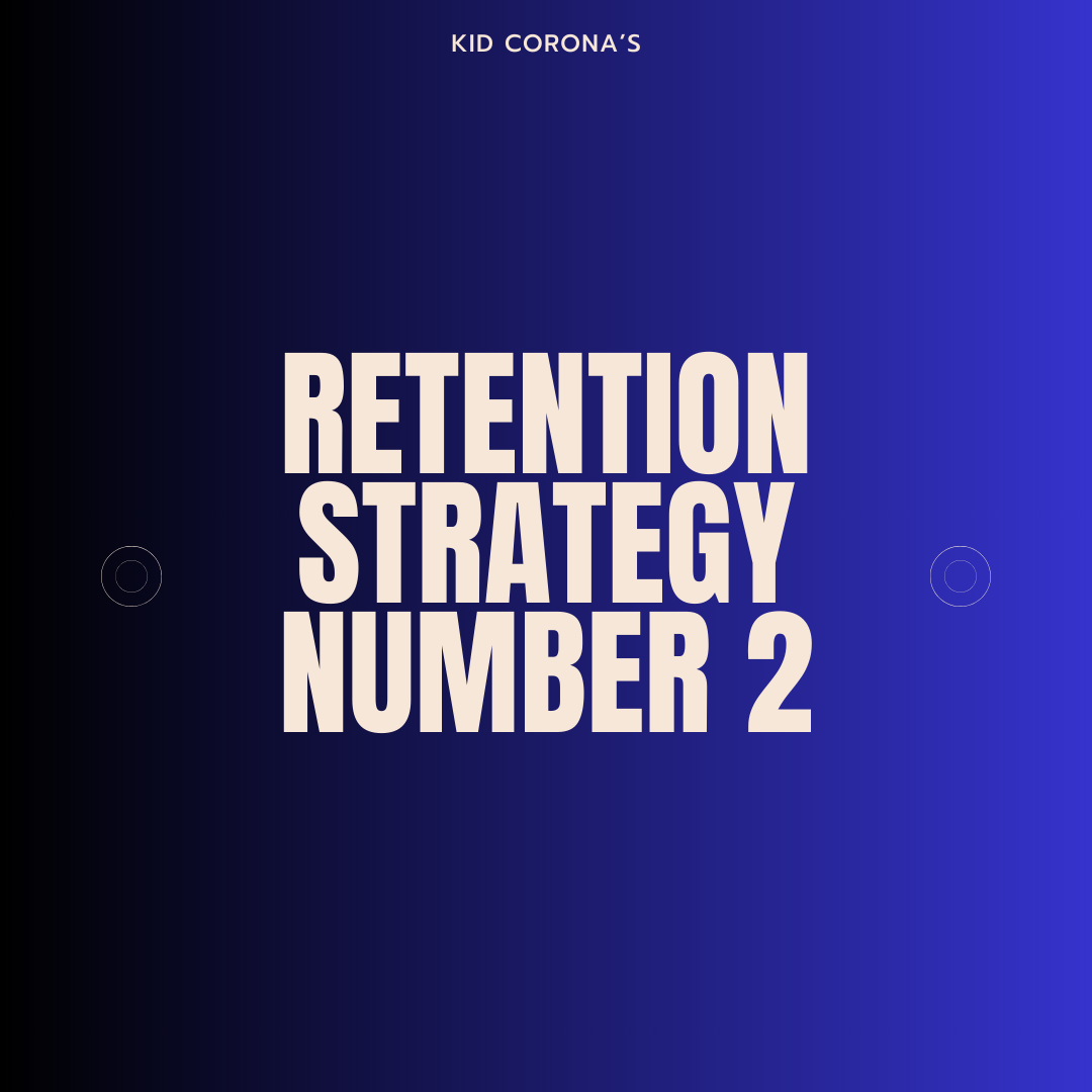 RETENTION STRATEGY NUMBER 2
